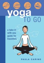 Cover art for Yoga to Go: A Take-It-With-You Guide for Travellers