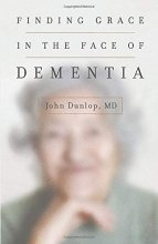 Cover art for Finding Grace in the Face of Dementia