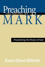 Cover art for Preaching the Gospel of Mark: Proclaiming the Power of God