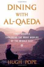 Cover art for Dining with al-Qaeda: Three Decades Exploring the Many Worlds of the Middle East