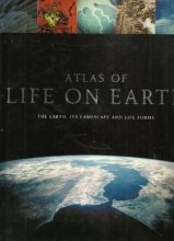 Cover art for Atlas of Life on Earth: The Earth, Its Landscape and Life Forms