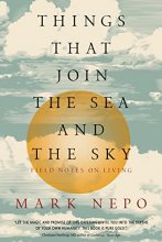 Cover art for Things That Join the Sea and the Sky: Field Notes on Living