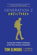 Cover art for Generation Z Unfiltered: Facing Nine Hidden Challenges of the Most Anxious Population
