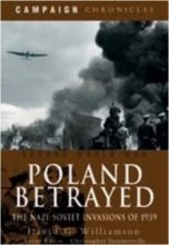 Cover art for Poland Betrayed: The Nazi-Soviet Invasions of 1939 (Campaign Chronicles)