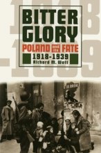 Cover art for Bitter Glory: Poland & Its Fate 1918-1939