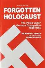Cover art for Forgotten Holocaust: The Poles Under German Occupation, 1939-1944
