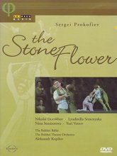 Cover art for Prokofiev - The Stone Flower / Nicolai Dorokhov, Lyudmilla Semenyaka, Nina Semizorova, Yuri Vetrov, Aleksander Kopilov, Bolshoi