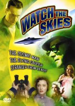 Cover art for Watch the Skies! (The Cosmic Man / The Flying Saucer / Stranger From Venus)