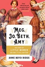 Cover art for Meg, Jo, Beth, Amy: The Story of Little Women and Why It Still Matters