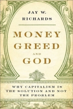 Cover art for Money, Greed, and God: Why Capitalism Is the Solution and Not the Problem