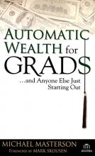 Cover art for Automatic Wealth for Grads... and Anyone Else Just Starting Out