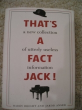 Cover art for That's a Fact Jack! A New Collection of Utterly Useless Information