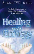Cover art for Healing With Energy: The Definitive Guide to Hands-On Techniques From a Master