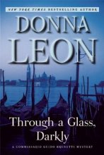Cover art for Through a Glass, Darkly: A Commissario Guido Brunetti Mystery (The Commissario Guido Brunetti Mysteries, 15)