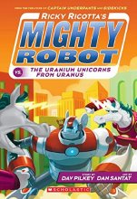 Cover art for Ricky Ricotta's Mighty Robot vs. The Uranium Unicorns From Uranus