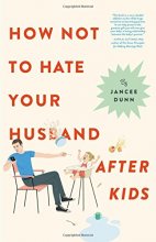 Cover art for How Not to Hate Your Husband After Kids
