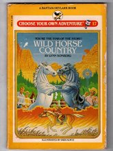 Cover art for Wild Horse Country (Choose Your Own Adventure #17)
