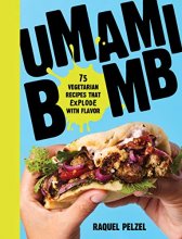 Cover art for Umami Bomb: 75 Vegetarian Recipes That Explode with Flavor