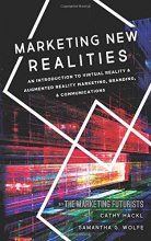 Cover art for Marketing New Realities: An Introduction to Virtual Reality & Augmented Reality Marketing, Branding, & Communications