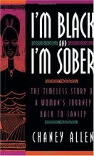 Cover art for I'm Black and I'm Sober: The Timeless Story Of A Woman's Journey Back To Sanity