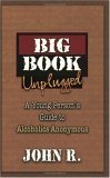 Cover art for Big Book Unplugged: A Young Person's Guide to Alcoholics Anonymous
