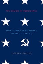 Cover art for The Demon in Democracy: Totalitarian Temptations in Free Societies