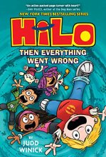 Cover art for Hilo Book 5: Then Everything Went Wrong