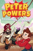 Cover art for Peter Powers and the Swashbuckling Sky Pirates! (Peter Powers, 6)