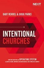 Cover art for Intentional Churches: How Implementing an Operating System Clarifies Vision, Improves Decision-Making, and Stimulates Growth