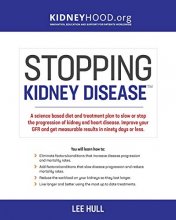 Cover art for Stopping Kidney Disease: A science based treatment plan to use your doctor, drugs, diet and exercise to slow or stop the progression of incurable kidney disease (Stopping Kidney Disease(tm)