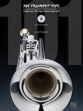 Cover art for 101 Trumpet Tips: Stuff All the Pros Know and Use
