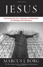 Cover art for Jesus: Uncovering the Life, Teachings, and Relevance of a Religious Revolutionary