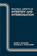 Cover art for Practical Aspects of Interview and Interrogation (Practical Aspects of Criminal and Forensic Investigations)