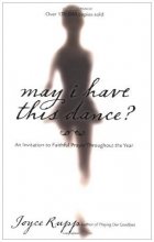 Cover art for May I Have This Dance?: An Invitation to Faithful Prayer Throughout the Year