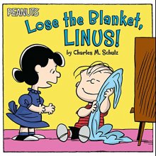 Cover art for Lose the Blanket, Linus! (Peanuts)