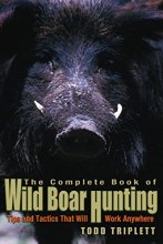 Cover art for Complete Book of Wild Boar Hunting: Tips And Tactics That Will Work Anywhere