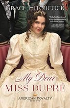 Cover art for My Dear Miss Dupré (American Royalty)