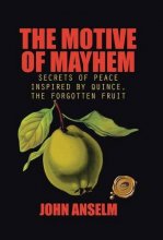 Cover art for THE MOTIVE OF MAYHEM: Secrets Inspired by Quince, the Forgotten Fruit