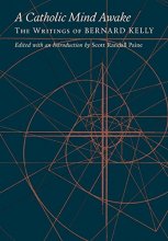 Cover art for A Catholic Mind Awake: The Writings of Bernard Kelly