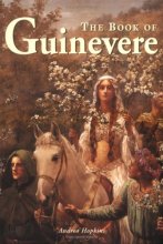 Cover art for The Book of Guinevere : Legendary Queen of Camelot