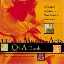 Cover art for The Ultimate Martial Arts Q&A Book: 750 Expert Answers to Your Essential Questions