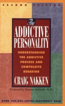 Cover art for The Addictive Personality: Understanding the Addictive Process and Compulsive Behavior