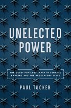 Cover art for Unelected Power: The Quest for Legitimacy in Central Banking and the Regulatory State