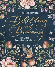 Cover art for Beholding and Becoming: The Art of Everyday Worship