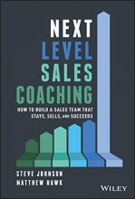 Cover art for Next Level Sales Coaching: How to Build a Sales Team That Stays, Sells, and Succeeds