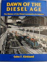 Cover art for Dawn of the Diesel Age: The History of the Diesel Locomotive in America (Interurbans Special No. 80)
