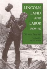 Cover art for Lincoln, Land, and Labor, 1809-60