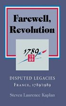 Cover art for Farewell, Revolution: Disputed Legacies, France, 1789/1989