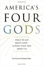 Cover art for America's Four Gods: What We Say about God--and What That Says about Us