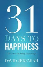 Cover art for 31 Days To Happiness: How to Find What Really Matters in Life